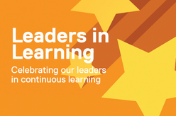 Leaders in Learning: Celebrating our leaders in continuous learning