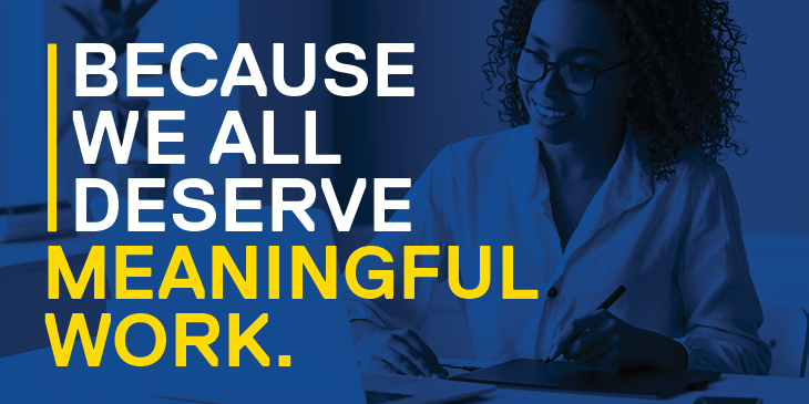 Because we all deserve meaningful work.